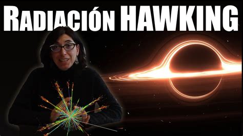 Escapando De Un Agujero Negro Radiación De Hawking Youtube