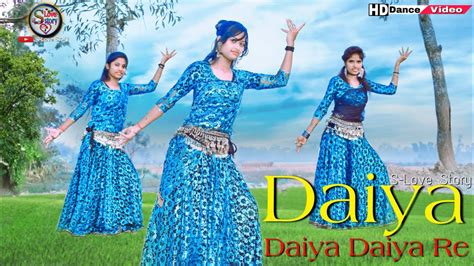 Daiya Daiya Daiya Re New Version Dance Video S Love Story Youtube