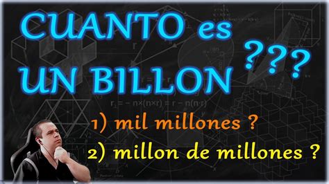 Un Billon Es Igual A Mil Millones O Un Millon De Millones Resuelto