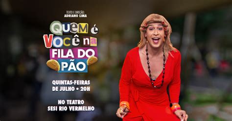 Curta Temporada Espetáculo de Comédia Quem É Você na Fila do Pão