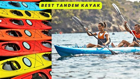 Best Tandem Kayaks 2023 For Enjoyable Joint Outings Best Inflatable