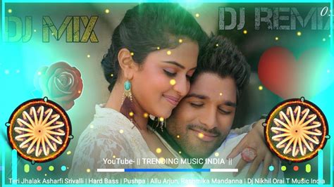 Teri Jhalak Asharfi Srivalli Dj Remix Hard Bass Pushpa Allu Arjun