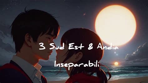 3 Sud Est Si Andia Inseparabili Nightcore Version YouTube