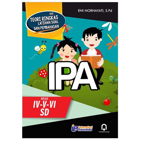 Jual SERI TEORI RINGKAS LATIHAN SOAL DAN PEMBAHASAN IPA KELAS IV V VI