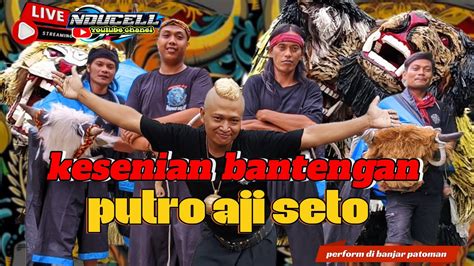 Bantengan Putro Aji Seto Feat Satrio Eyang Suro Live Di Banjar Patoman