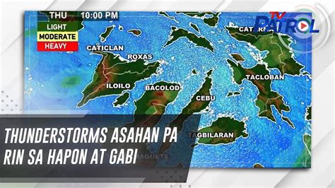 Thunderstorms Asahan Pa Rin Sa Hapon At Gabi Tv Patrol Youtube