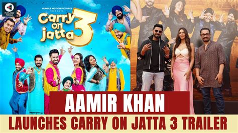 Carry On Jatta 3 Aamir Khan Launches Trailer Watch Full Event