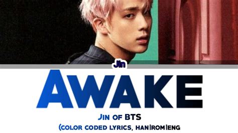 Jin Of Bts Awake Color Coded Lyrics Han Rom Eng Youtube