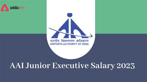 AAI Junior Executive Salary 2023 Perks Annual Salary