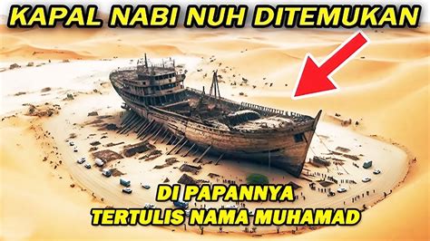 GEMPARKAN DUNIA KAPAL NABI NUH DITEMUKAN ILMUWAN TERCENGANG