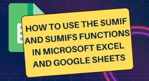 How To Use The SUMIF And SUMIFS Functions In Microsoft Excel And Google