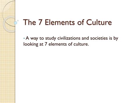 PPT - The 7 Elements of Culture PowerPoint Presentation, free download ...