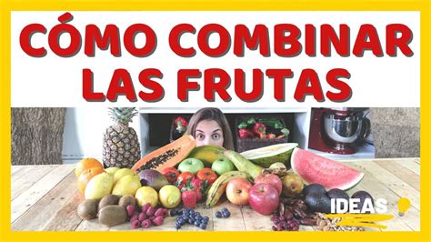 Combinar Correctamente Las Frutas Dulces ácidas Y Semiácidas 🍌🍏🍓