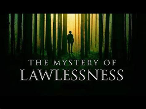 The Mystery Of Lawlessness Youtube