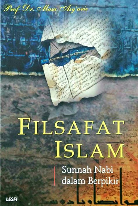 Jual Buku Filsafat Islam Sunnah Nabi Dalam Berpikir Karya Musa Asy Arie