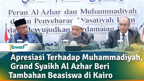 Apresiasi Terhadap Muhammadiyah Grand Syaikh Al Azhar Beri Tambahan