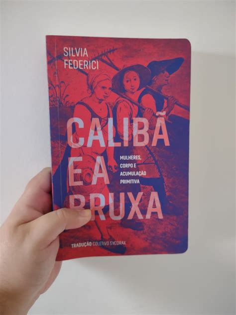 Calibã e a Bruxa de Silvia Federici Livro Editora Elefante Nunca