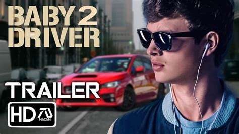 Baby Driver 2 Trailer 2 Hd Ansel Elgort Jamie Foxx Lily James