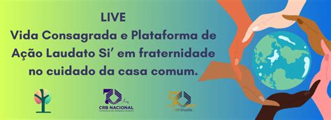 LIVE Vida Consagrada e Plataforma de Ação Laudato Si Regional Brasília