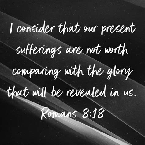 Romans I Consider That Our Present Sufferings Are Not Worth