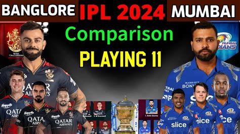 Ipl 2024 Bangalore Vs Mumbai Playing 11 Comparison Rcb Vs Mi