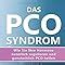 Das PCO Syndrom Wie Sie Ihre Hormone natürlich regulieren und PCO