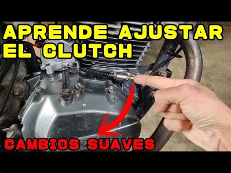 COMO AJUSTAR EL CLUTCH O EMBRAGUE DE UNA MOTO CORRECTAMENTE CAMBIOS