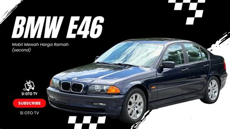 Bmw E46 Bekas Mobil Mewah Harga Hanya Rp 70 Jutaan Youtube