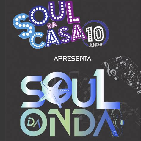 Projeto Soul Da Casa Apresenta Sou L Da Onda Funda O Rio Das