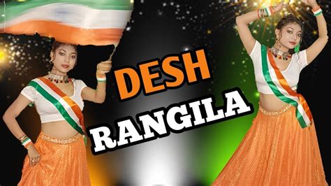 Desh Rangila15 August Special Dance Coverindependence Day Celebration