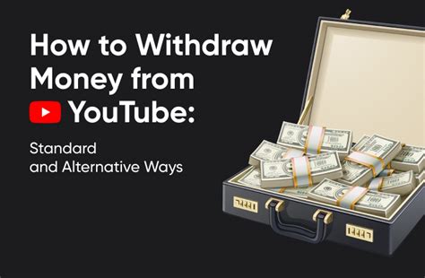 How To Withdraw Money From Youtube Standard And Alternative Ways