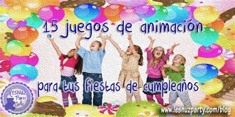 15 juegos de animación para tus fiestas de cumpleaños Lesnuzparty