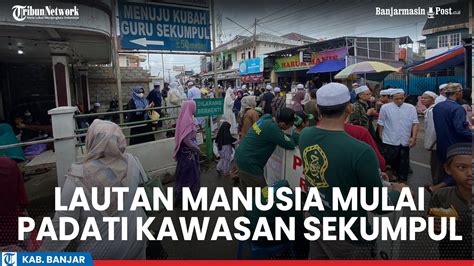 Lautan Manusia Mulai Padati Kawasan Sekumpul Jelang Haul Guru Sekumpul