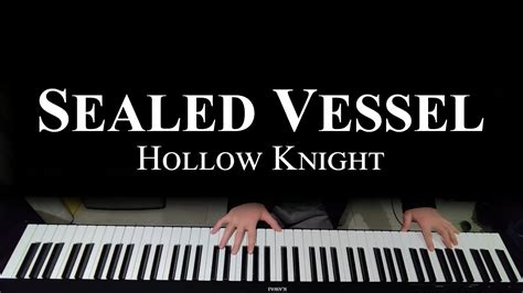 Sealed Vessel Hollow Knight Piano Collections Youtube