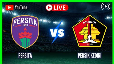 Persita Vs Persik Kediri Live Indonesia Liga Round Scoreboard