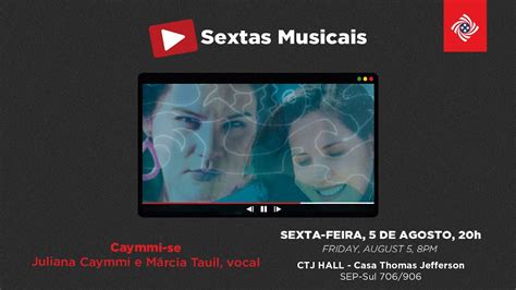 Live Caymmi Se Juliana Caymmi E M Rcia Tauil Sextas Musicais