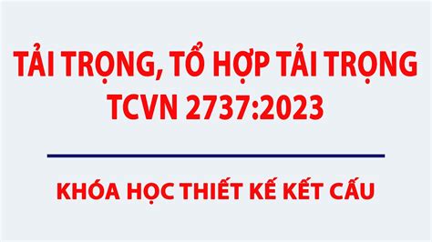 TẢI TRỌNG TỔ HỢP TẢI TRỌNG TCVN 2737 2023 YouTube