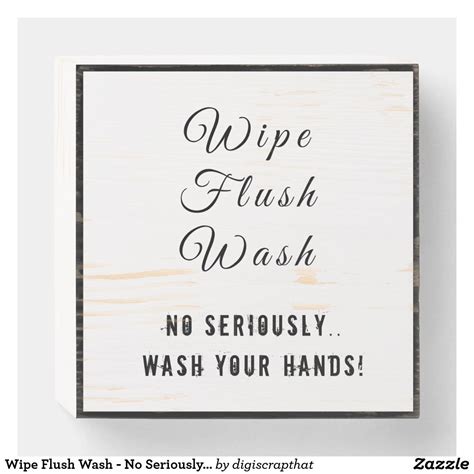 Rustic Funny Bathroom Wooden Box Sign Says Wipe Flush Wash No Seriously Wash Your Hands