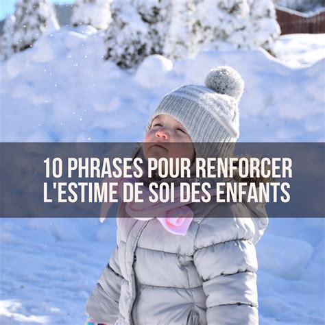 Phrases Pour Renforcer L Estime De Soi Des Enfants Papa Positive