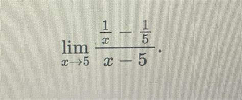 Solved Limx→51x 15x 5