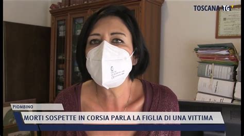 Piombino Morti Sospette In Corsia Parla La Figlia Di Una