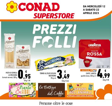 Volantino Conad Superstore Prezzi Folli Fino Al 22 Dal 12 04 2023