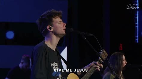 Give Me Jesus Bethel Moment Feat David Funk Youtube