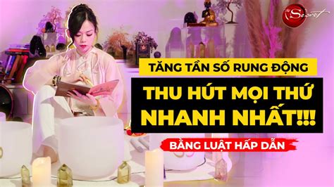 4 Bí Mật Tăng Tần Số Rung Động Bằng Luật Hấp Dẫn Hiệu Quả Nhất YouTube