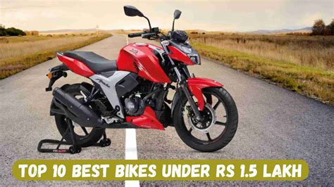 Top 10 Best Bikes Under Rs 15 Lakh In India 2024 जानिए इन सभी के