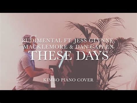 Rudimental Ft Jess Glynne Macklemore Dan Caplen These Days Piano