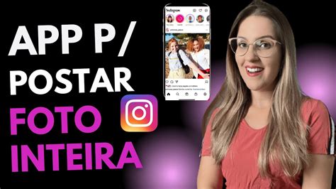 Aplicativo Para Postar Foto Inteira No Instagram Atualizado