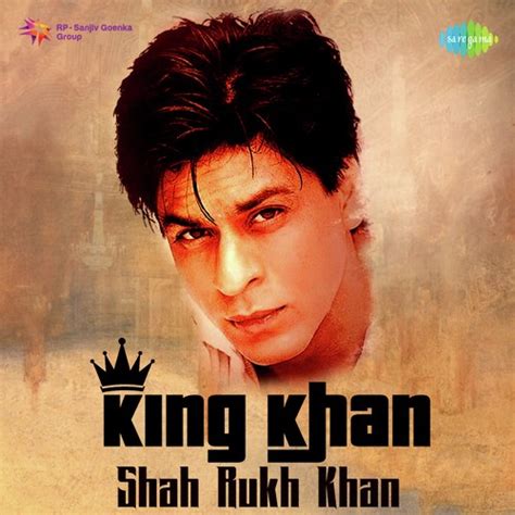 King Khan Shah Rukh Khan Hits Songs Download Free Online Songs