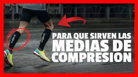 Para Qu Sirven Las Medias De Compresi N Youtube