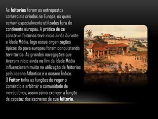 O Que São Feitorias - Feitorias | PPT